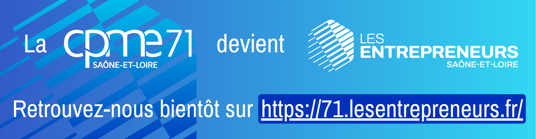 Bandeau CPME71 devient Les Entrepreneurs juillet 2026